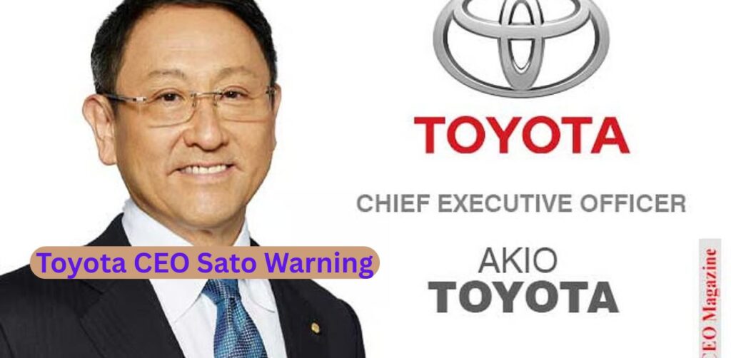 Toyota CEO Sato Warning